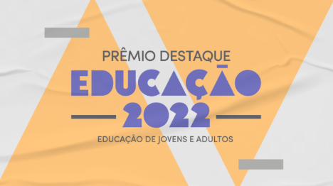 Prêmio destaque Educação 2022 EJA